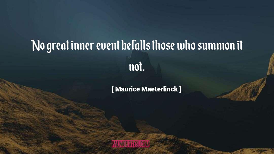 Summon quotes by Maurice Maeterlinck