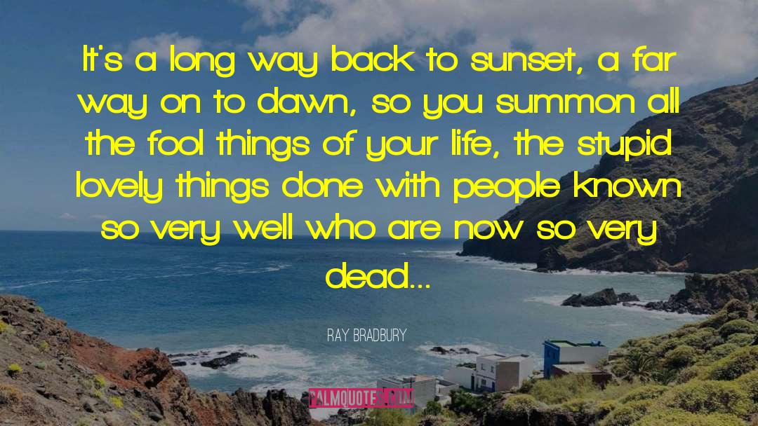 Summon quotes by Ray Bradbury