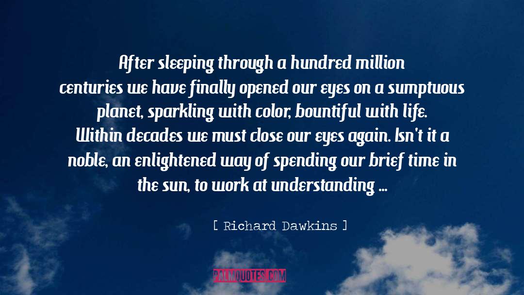 Sumptuous quotes by Richard Dawkins