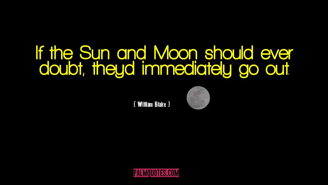 Sun And Moon quotes by William Blake