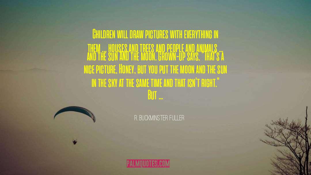 Sun And Moon quotes by R. Buckminster Fuller