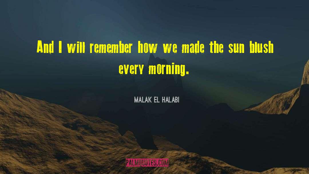 Sun And Rain quotes by Malak El Halabi