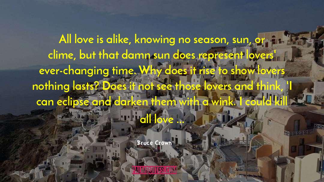 Sun And Stars quotes by Bruce Crown