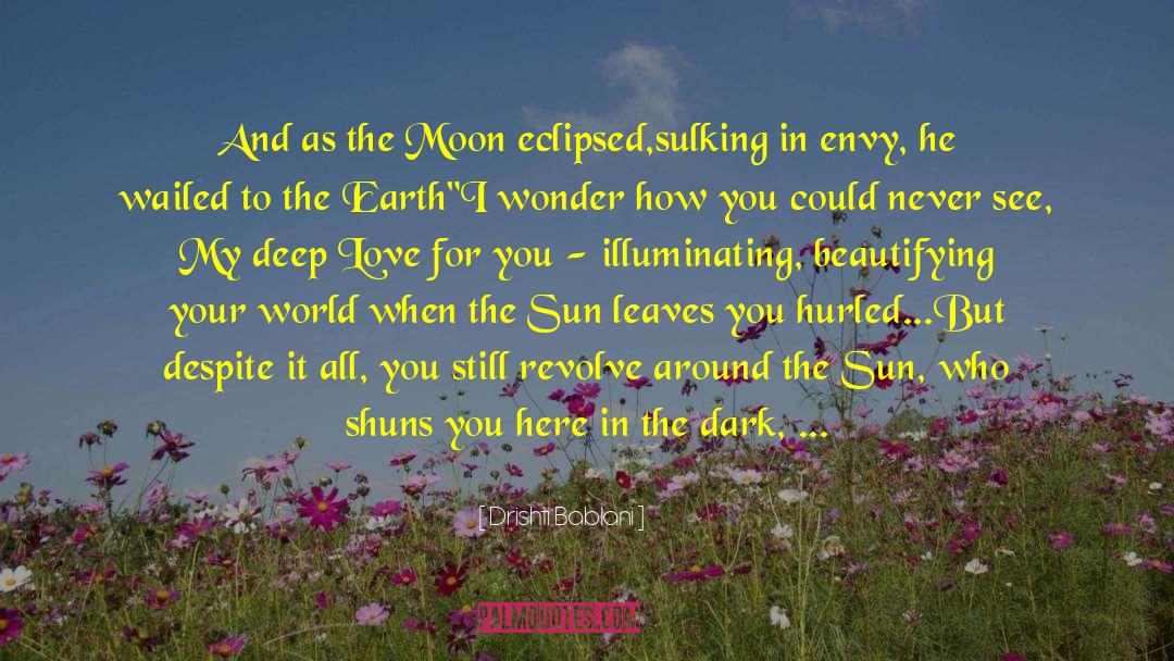 Sun Earth Moon quotes by Drishti Bablani