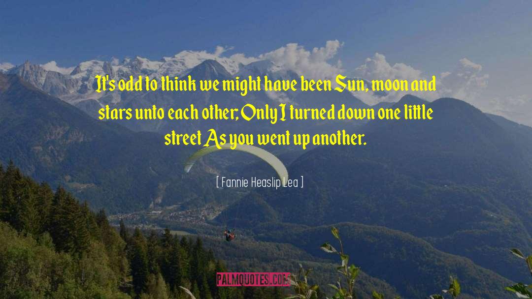 Sun Moon quotes by Fannie Heaslip Lea