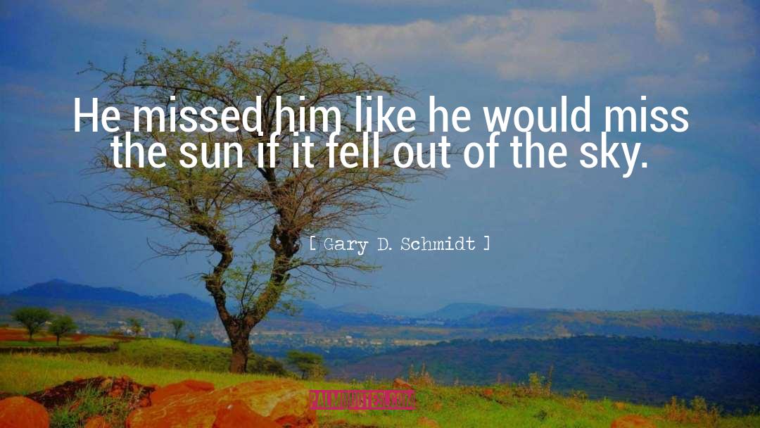 Sun quotes by Gary D. Schmidt