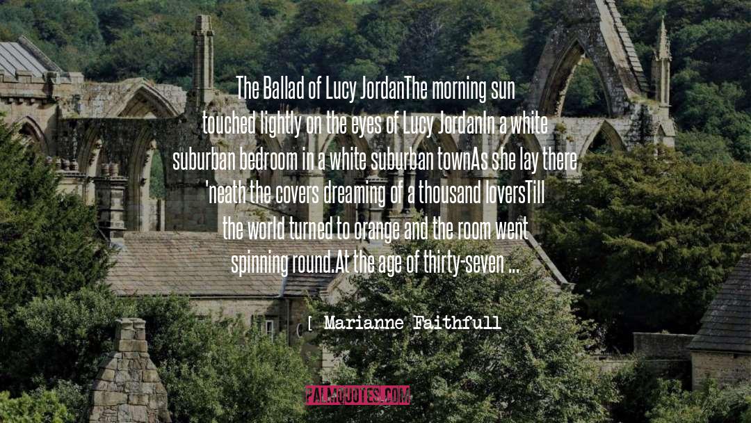 Sun quotes by Marianne Faithfull