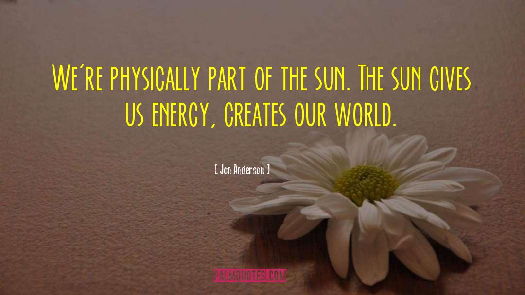 Sun Rays quotes by Jon Anderson