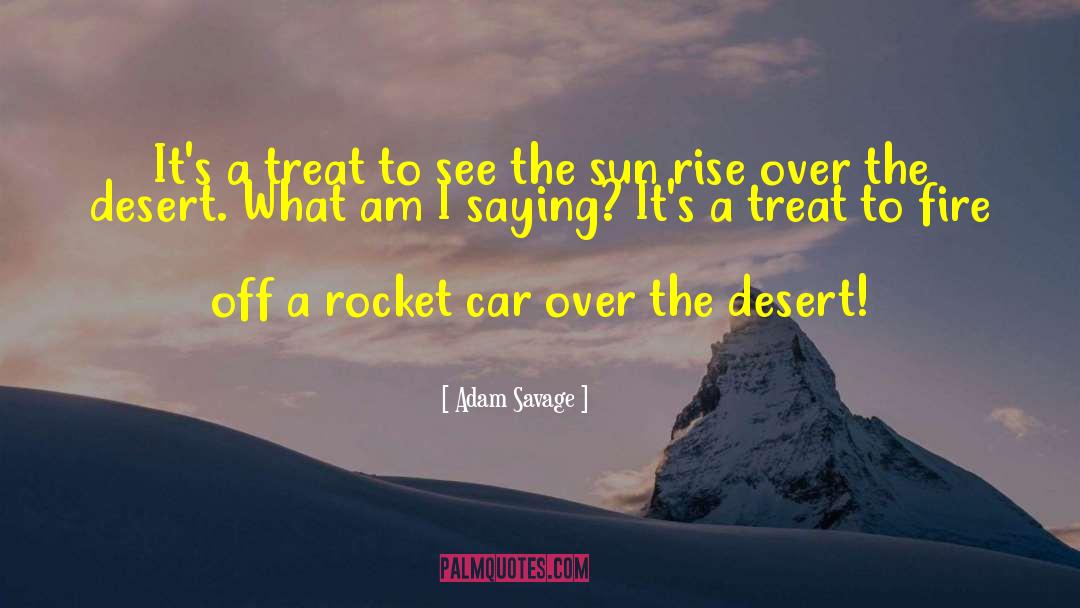 Sun Rise quotes by Adam Savage