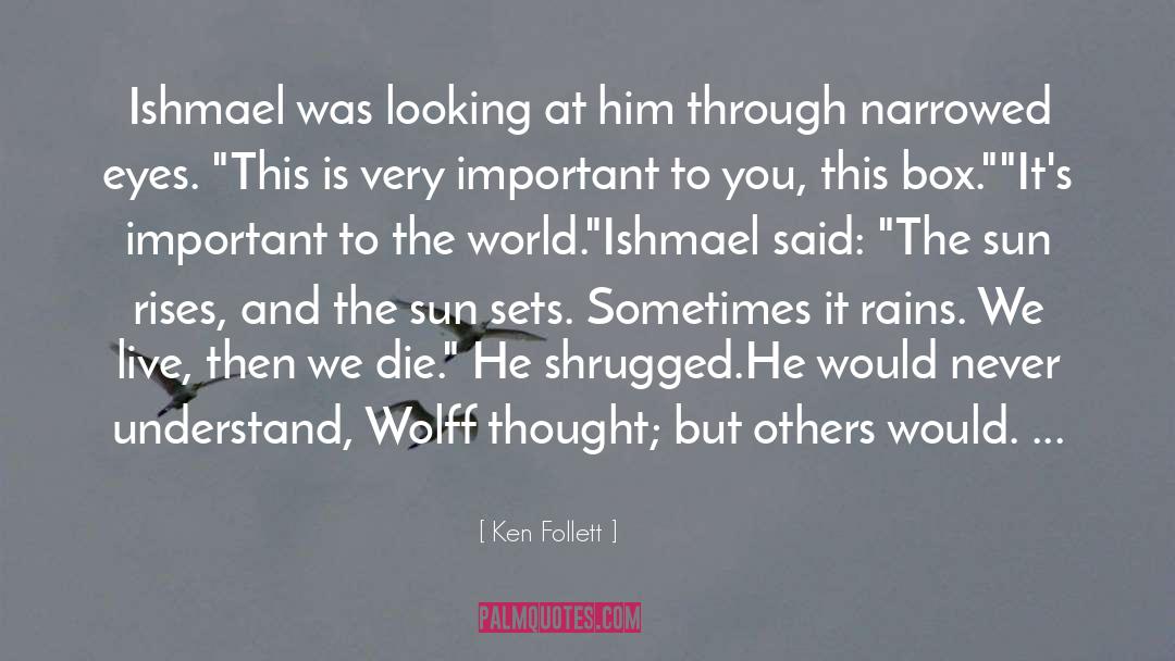 Sun Sets quotes by Ken Follett