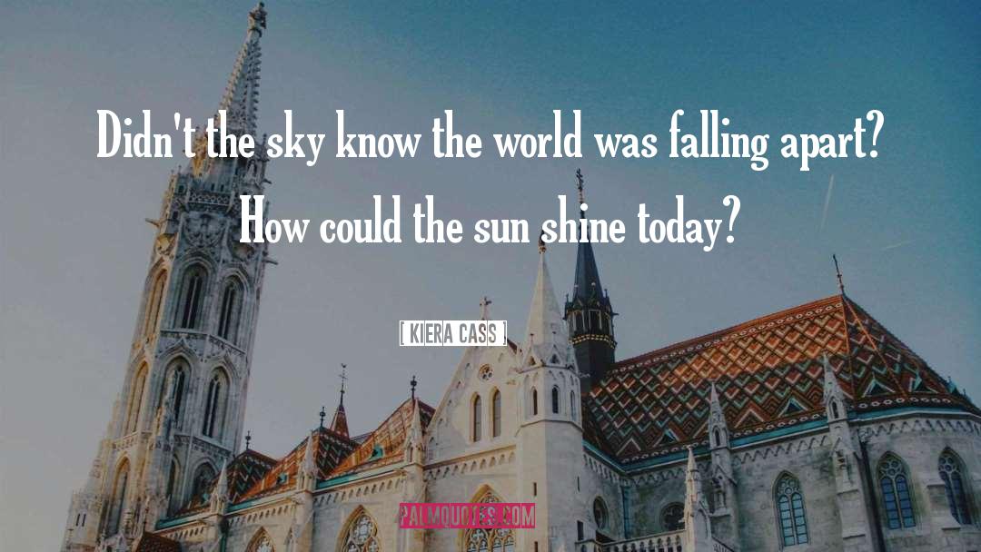 Sun Shine quotes by Kiera Cass