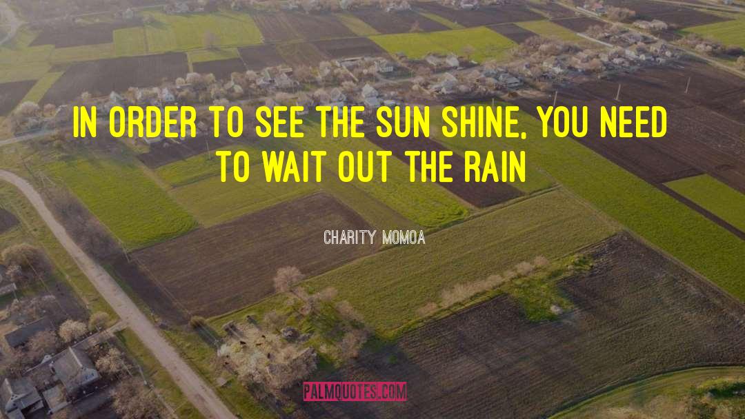 Sun Shine quotes by Charity Momoa