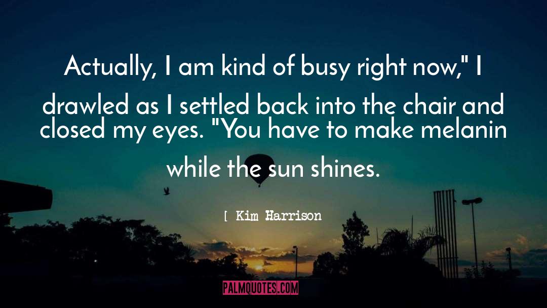 Sun Shines quotes by Kim Harrison