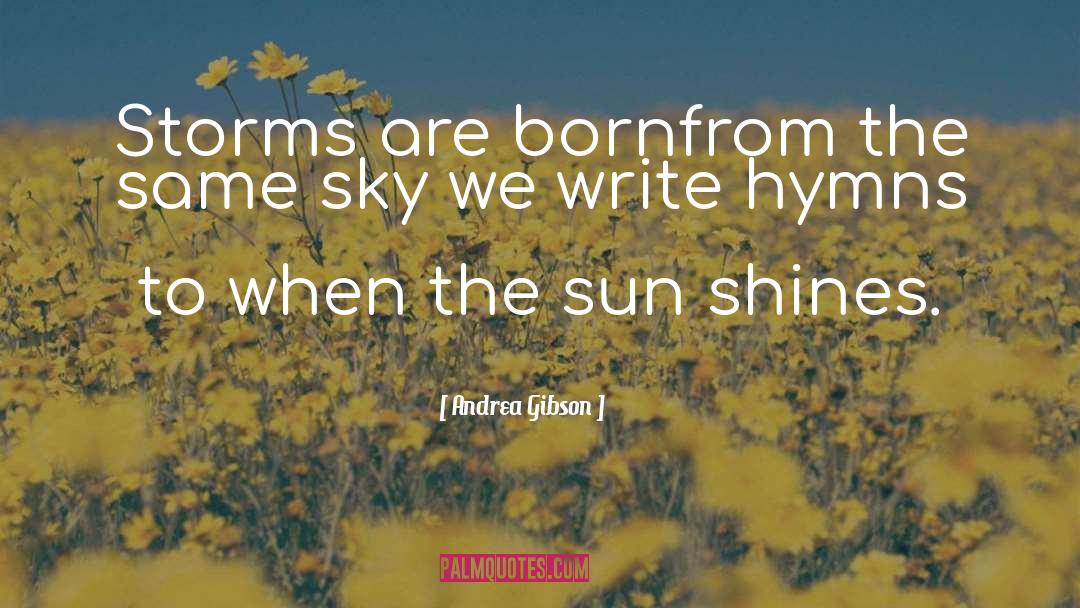 Sun Shines quotes by Andrea Gibson