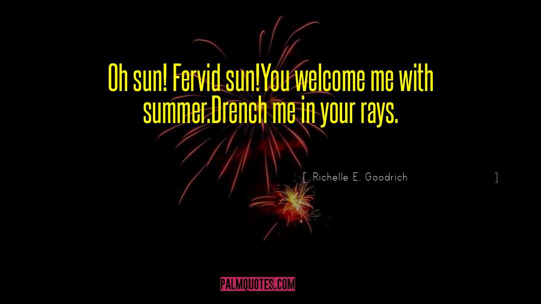 Sun Summer quotes by Richelle E. Goodrich