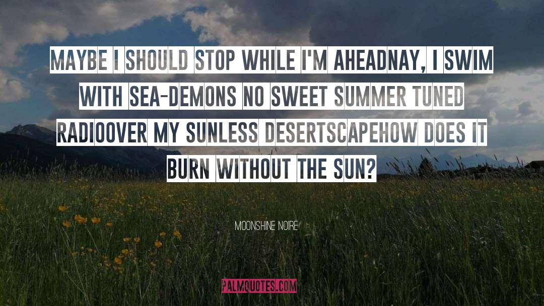 Sun Summer quotes by Moonshine Noire