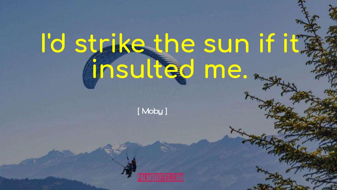 Sun Sunshine quotes by Moby