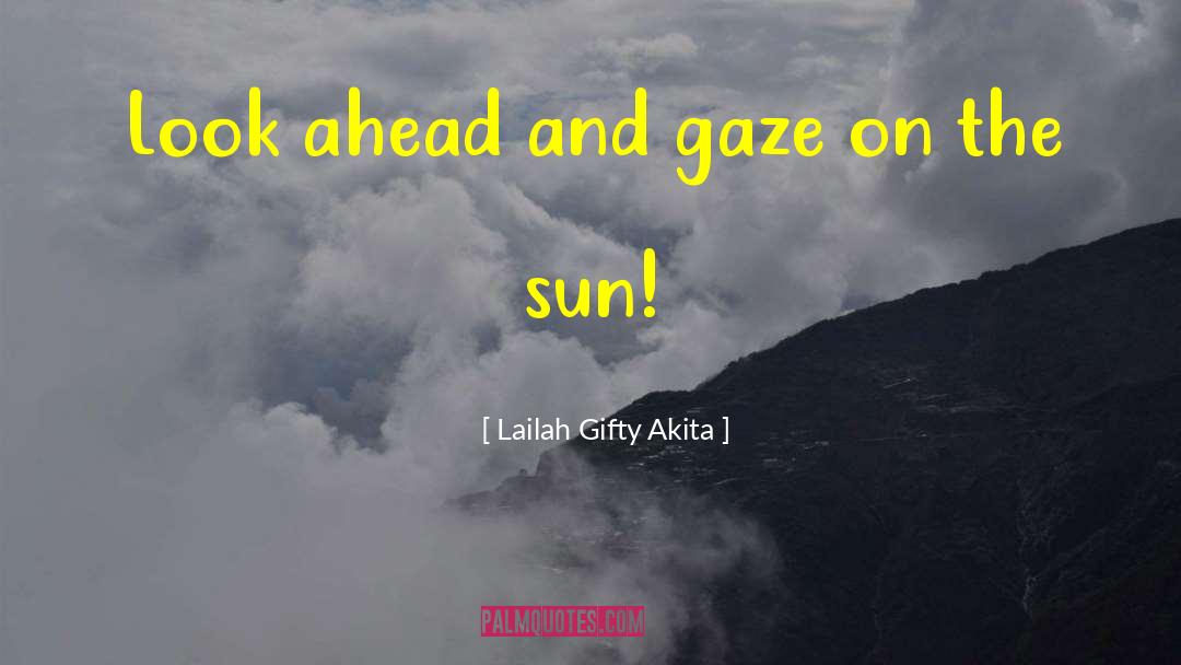 Sun Sunshine quotes by Lailah Gifty Akita