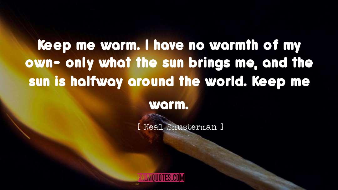 Sun Sunshine quotes by Neal Shusterman