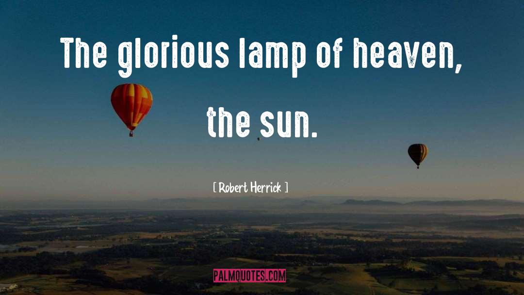 Sun Sunshine quotes by Robert Herrick