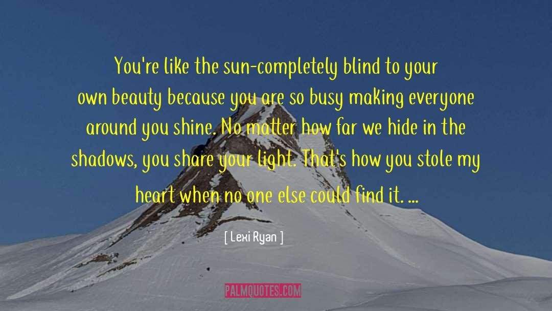 Sun Worship quotes by Lexi Ryan