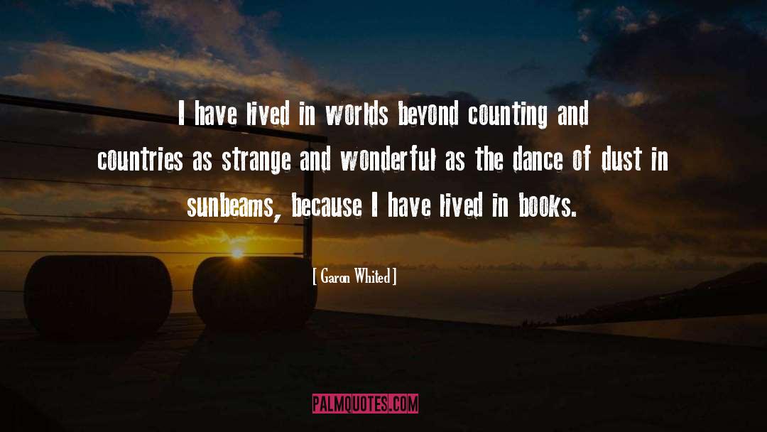 Sunbeams quotes by Garon Whited