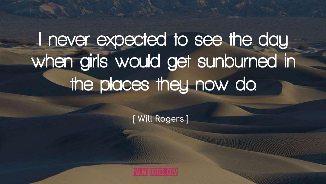 Sunburned quotes by Will Rogers