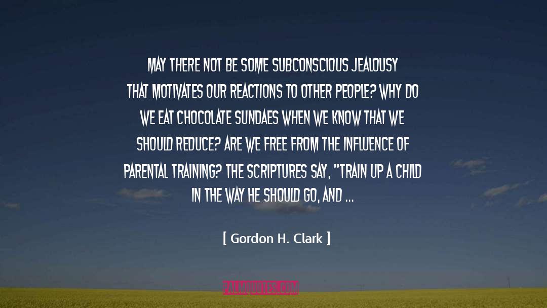 Sundaes quotes by Gordon H. Clark