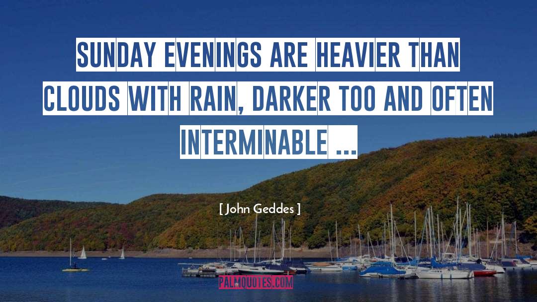 Sunday Evening quotes by John Geddes