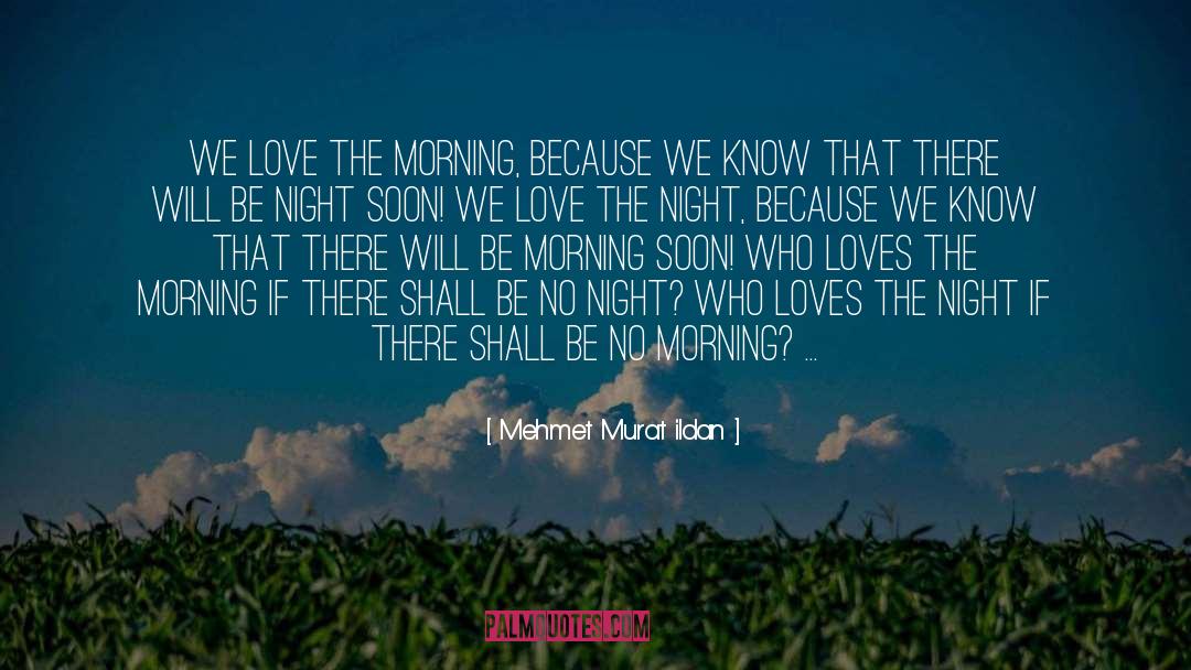 Sunday Morning Love quotes by Mehmet Murat Ildan