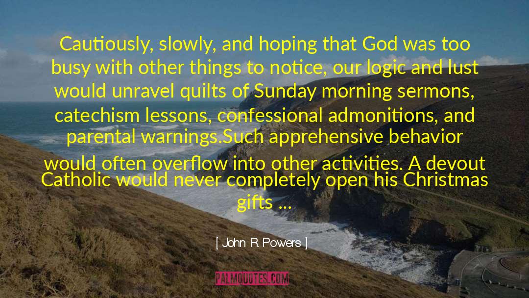 Sunday Morning quotes by John R. Powers