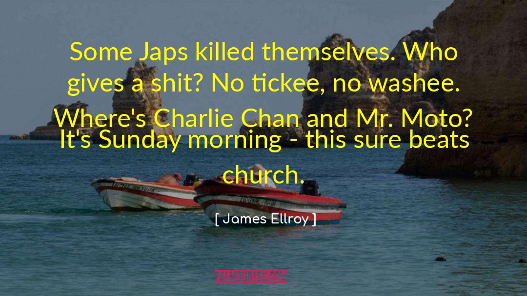 Sunday Morning quotes by James Ellroy