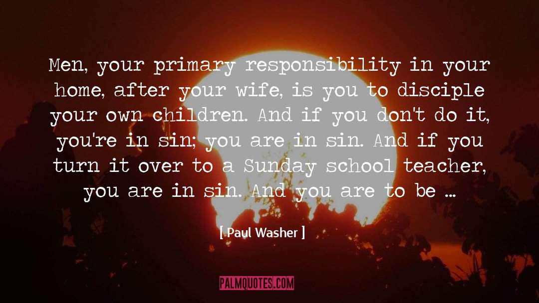 Sunday School Teacher quotes by Paul Washer
