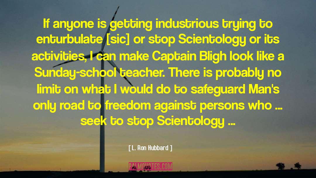 Sunday School Teacher quotes by L. Ron Hubbard