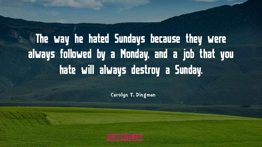 Sundays Best quotes by Carolyn T. Dingman