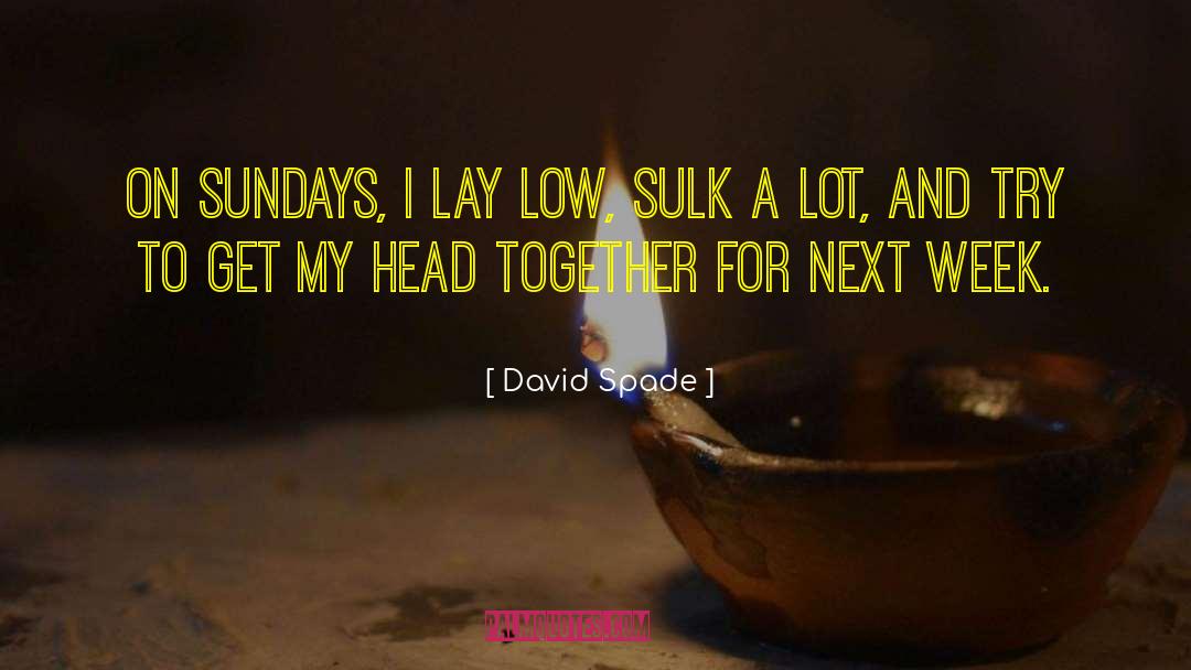 Sundays quotes by David Spade