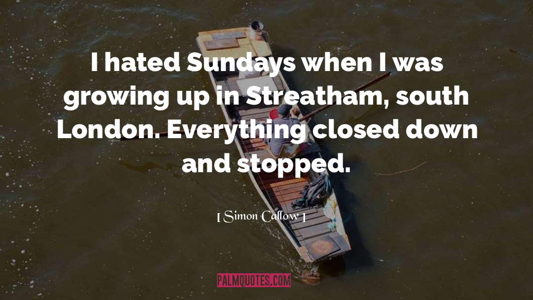Sundays quotes by Simon Callow