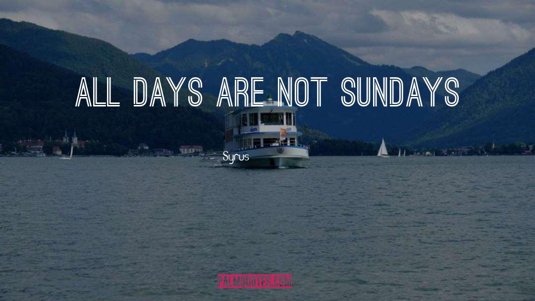 Sundays quotes by Syrus