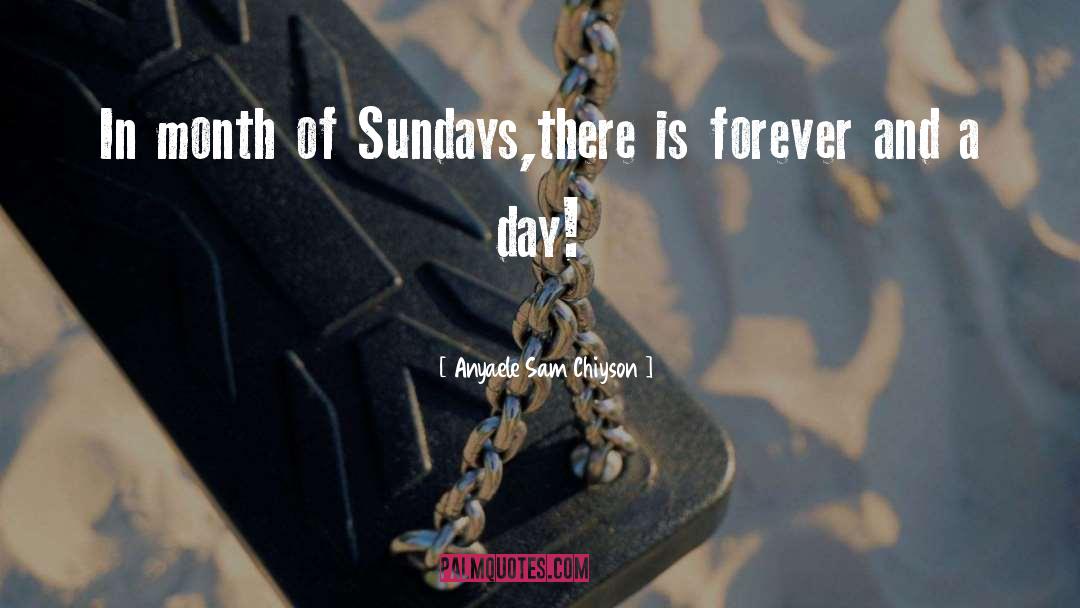 Sundays quotes by Anyaele Sam Chiyson