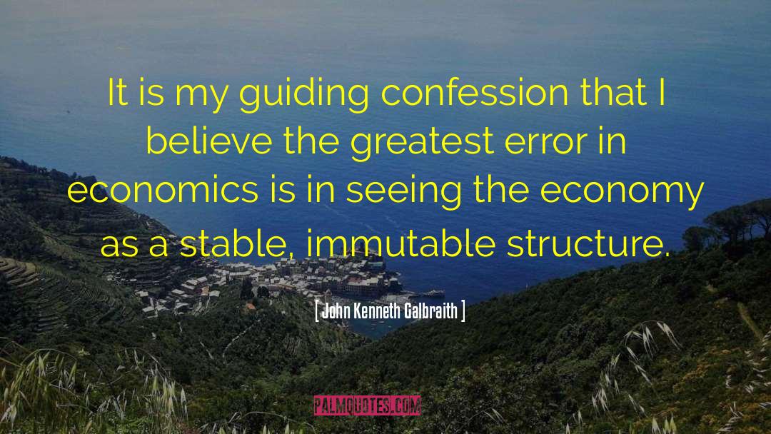 Sunder Confession quotes by John Kenneth Galbraith
