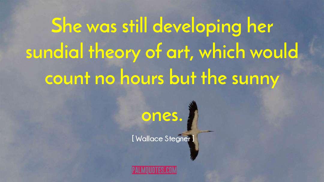 Sundial quotes by Wallace Stegner