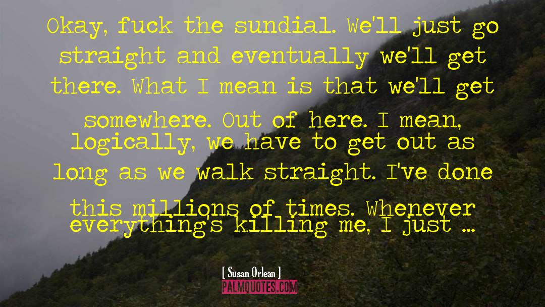 Sundial quotes by Susan Orlean