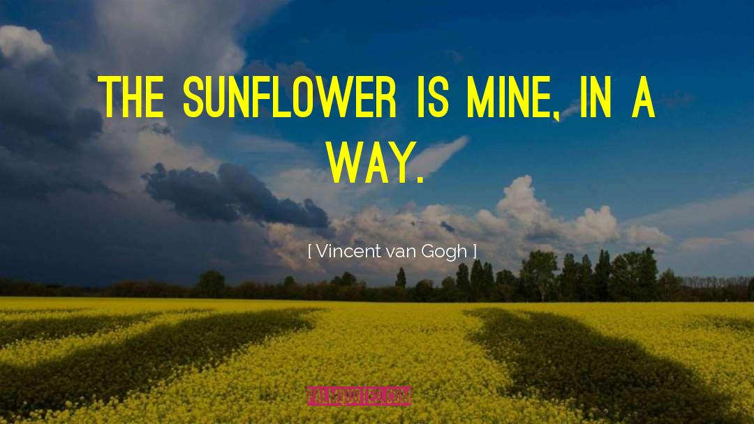 Sunflower quotes by Vincent Van Gogh