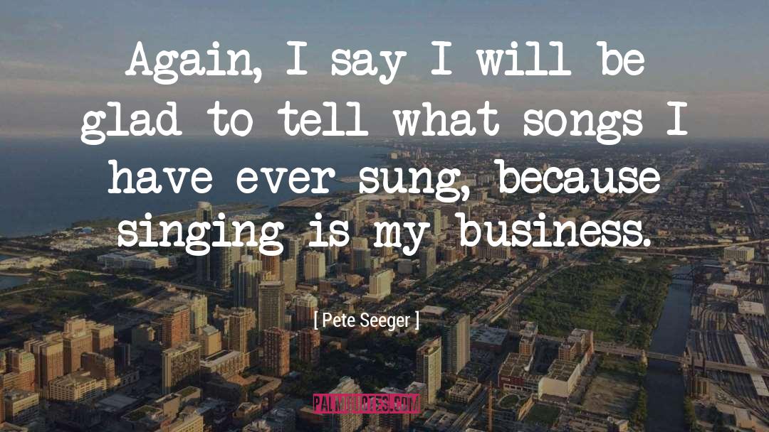 Sung quotes by Pete Seeger