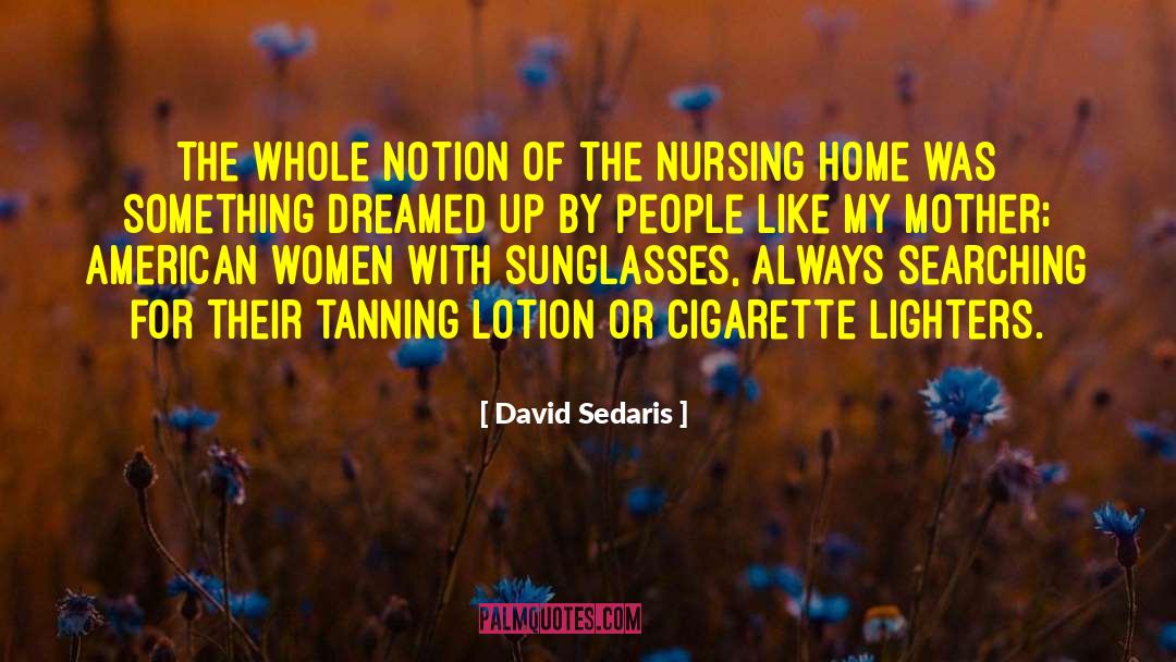 Sunglasses quotes by David Sedaris