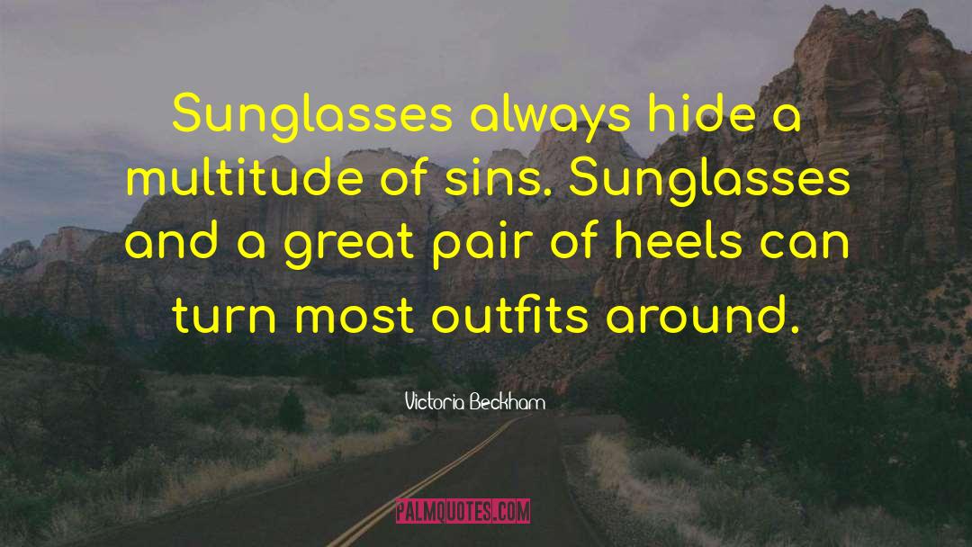 Sunglasses quotes by Victoria Beckham