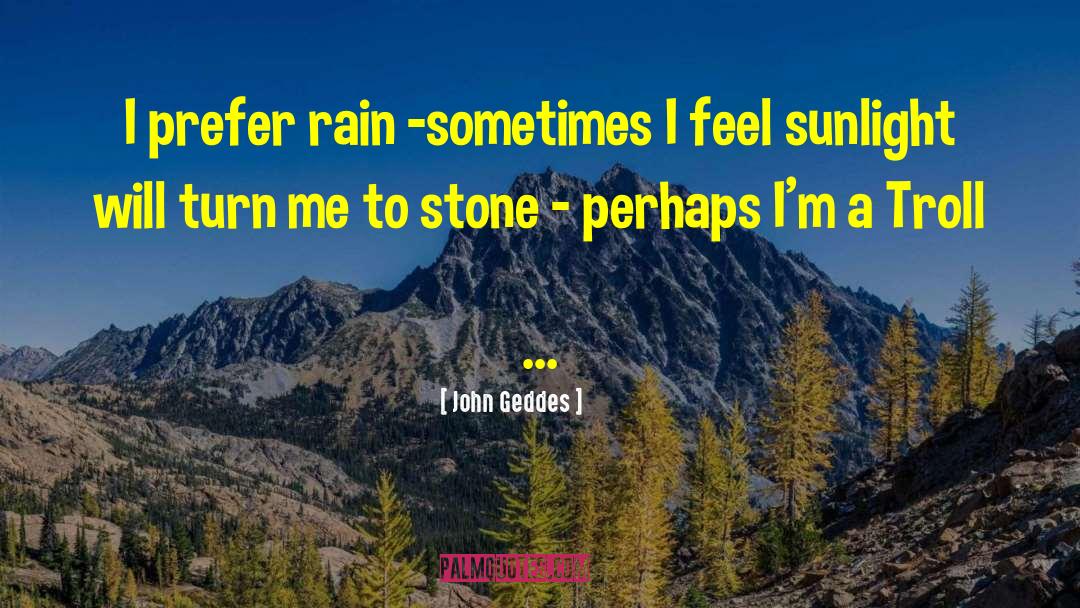 Sunlight Sunset quotes by John Geddes