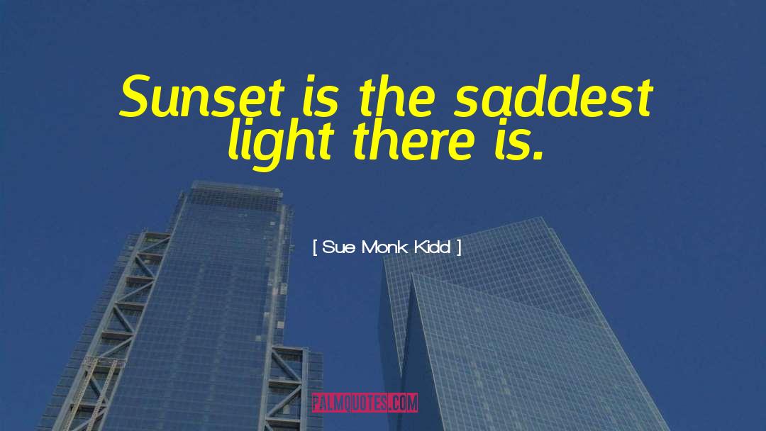 Sunlight Sunset quotes by Sue Monk Kidd
