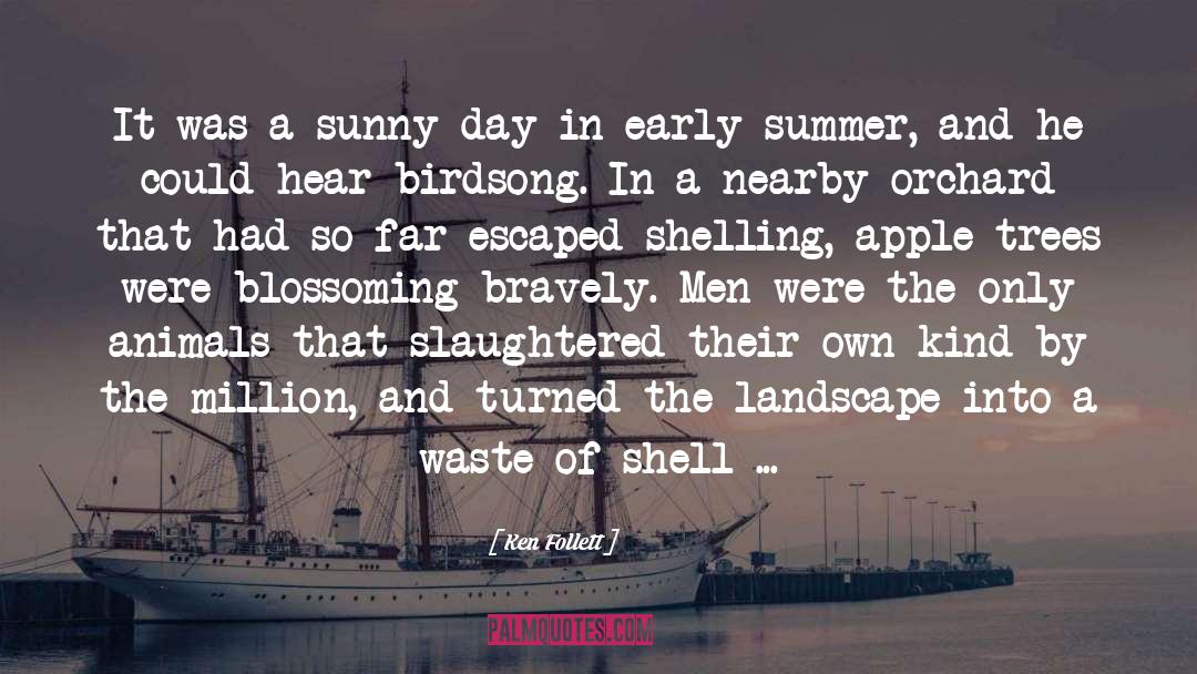 Sunny Day quotes by Ken Follett