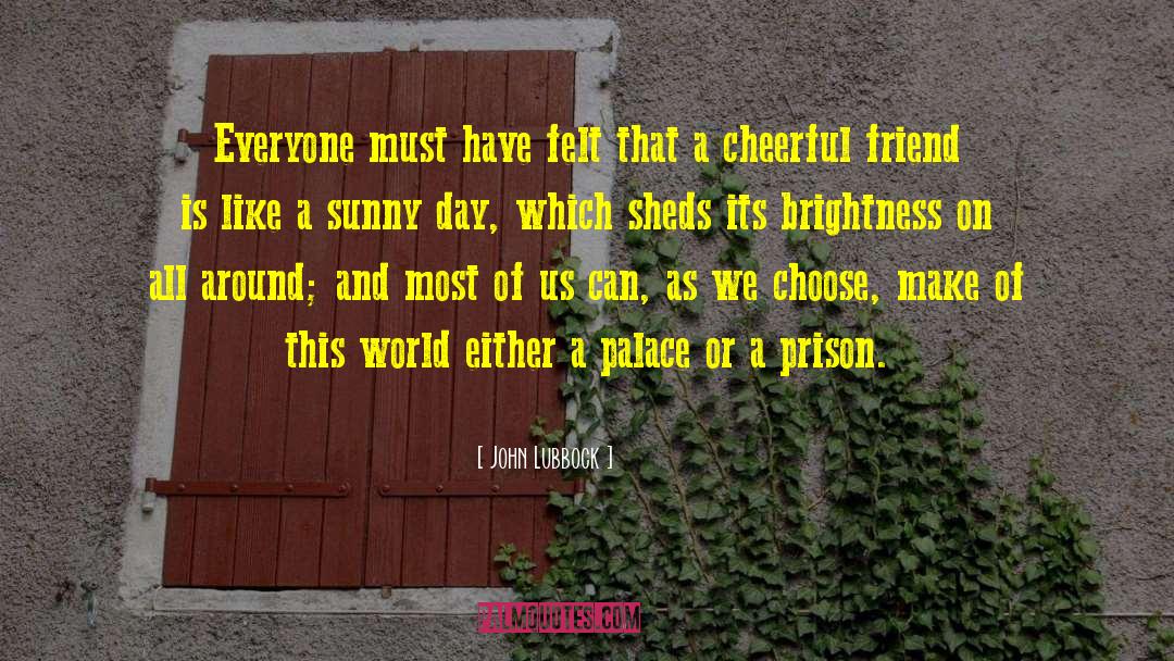 Sunny Day quotes by John Lubbock